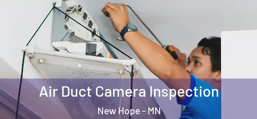  Air Duct Camera Inspection New Hope - MN