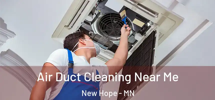 Air Duct Cleaning Near Me New Hope - MN