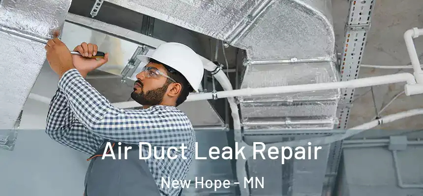  Air Duct Leak Repair New Hope - MN