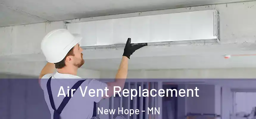  Air Vent Replacement New Hope - MN