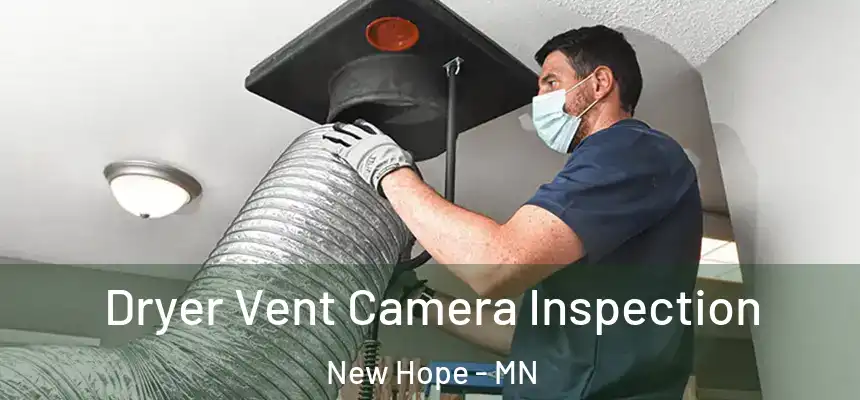  Dryer Vent Camera Inspection New Hope - MN