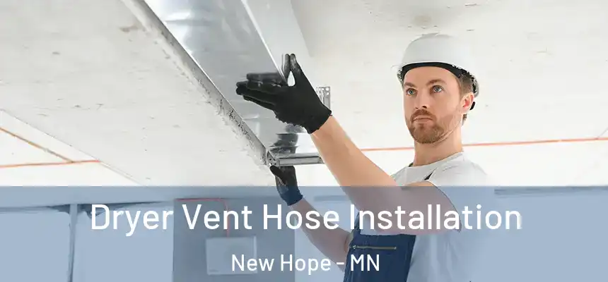  Dryer Vent Hose Installation New Hope - MN