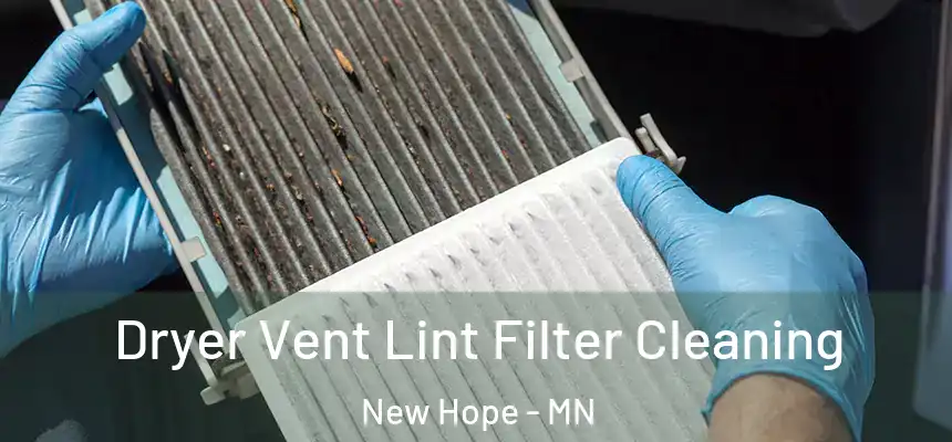  Dryer Vent Lint Filter Cleaning New Hope - MN
