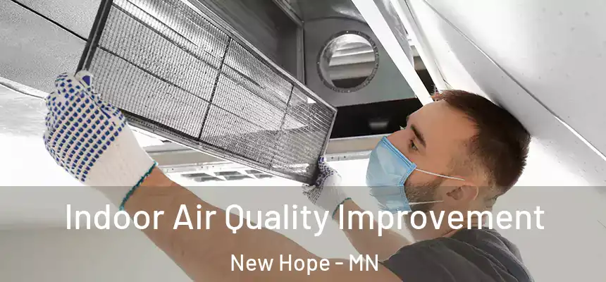  Indoor Air Quality Improvement New Hope - MN