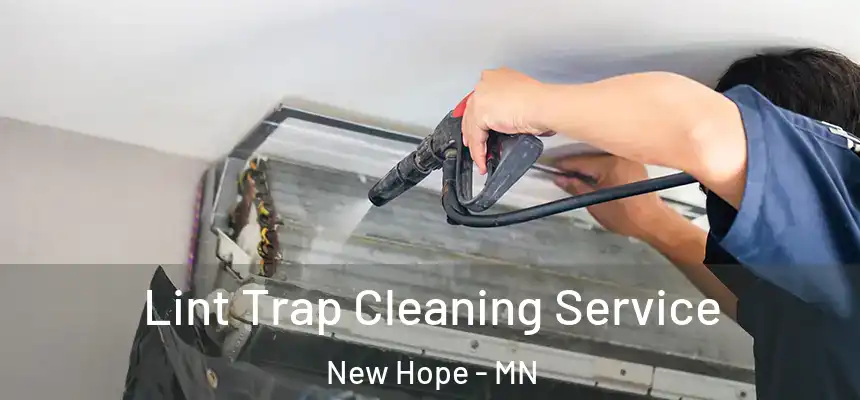  Lint Trap Cleaning Service New Hope - MN