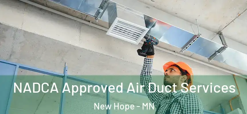  NADCA Approved Air Duct Services New Hope - MN